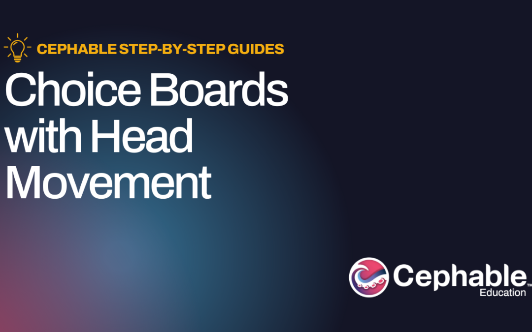 Using Head Movements to Navigate Digital Choice Boards in the Classroom